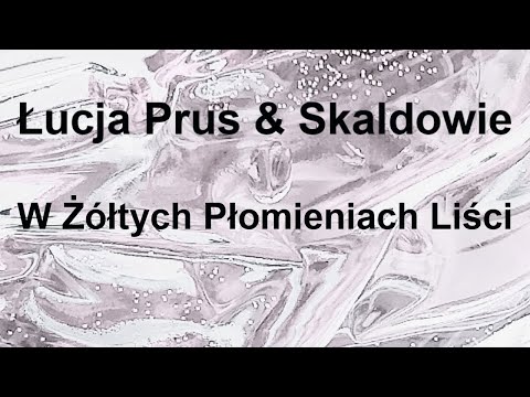Łucja Prus & Skaldowie - W Żółtych Płomieniach Liści - na okrągło przez 1 godzinę
