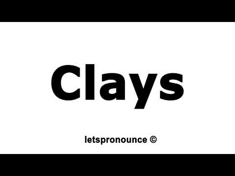 How to Pronounce Clays