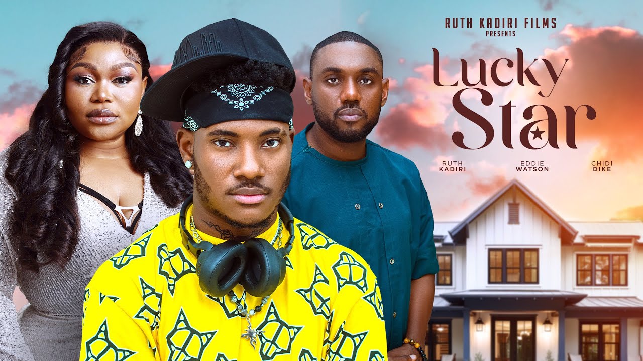 LUCKY STAR - RUTH KADIRI, EDDIE WATSON, CHIDI DIKE, OBY TITUS