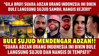 Download lagu “GILA BRO!! SUARA ADZAN ORANG INDONESIA INI BIKIN BULE LANGSUNG SUJUD SAMBIL NANGIS KEJER!!” #adzan  mp3