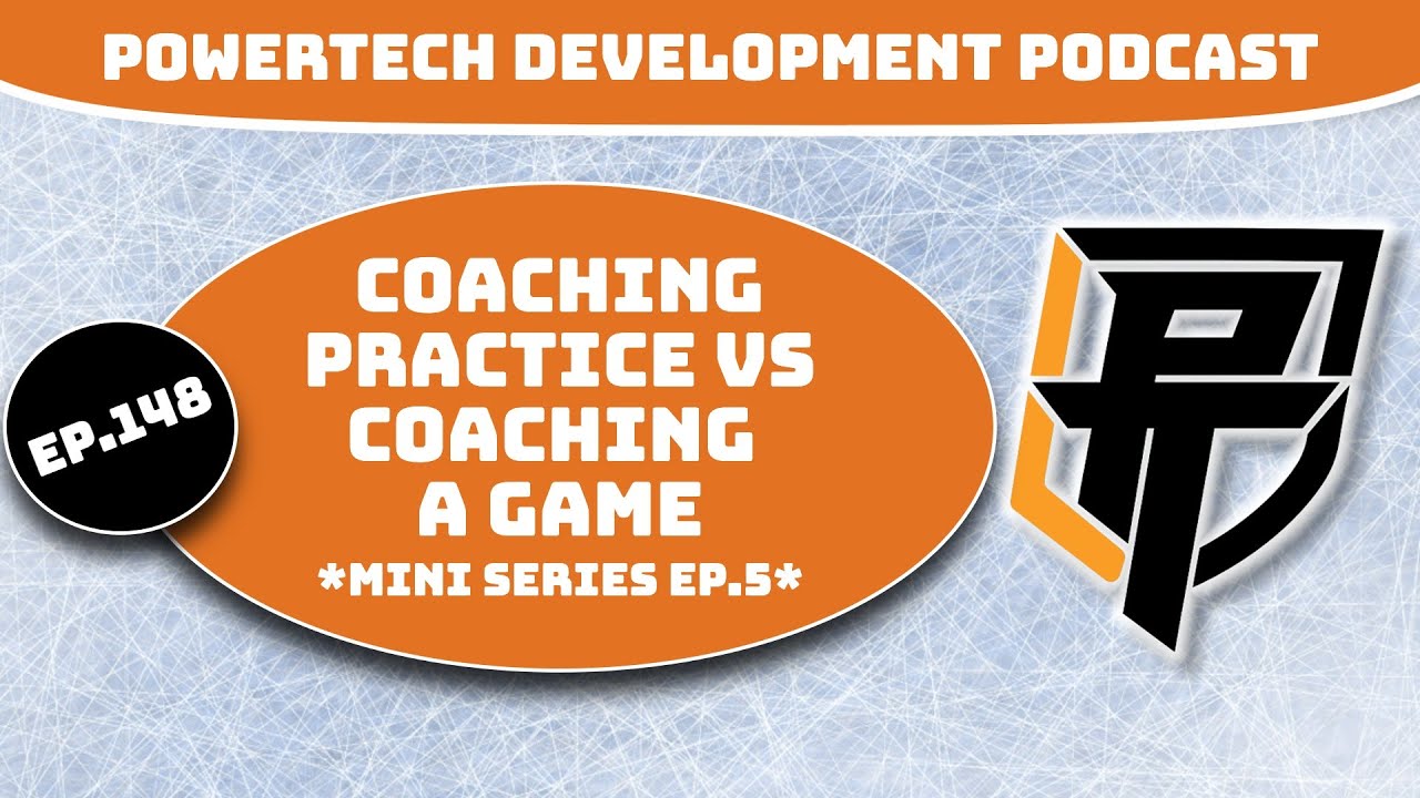 Ep.148 | Coaching Practice vs Coaching A Game *Mini Series Ep.5*  - PowerTech Development Podcast