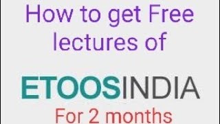 How to get free lectures of Etoos India.