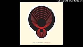 Matthew Dear - Death to Feelers