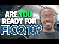 Are YOU Ready For FICO 10