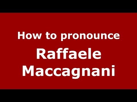 How to pronounce Raffaele Maccagnani (Italian/Italy) - PronounceNames.com