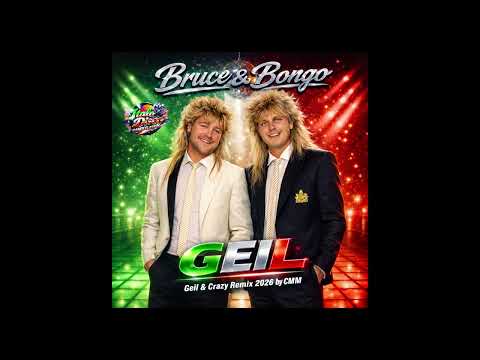 Bruce & Bongo - Geil (Geil & Crazy Remix 2026 by CMM)