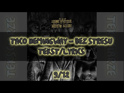 Taco Hemingway - BEZ STRESU TEKST/LYRICS