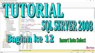 TUTORIAL SQL SERVER 2008 BAGIAN KE 12 (INSERT INTO SELECT)