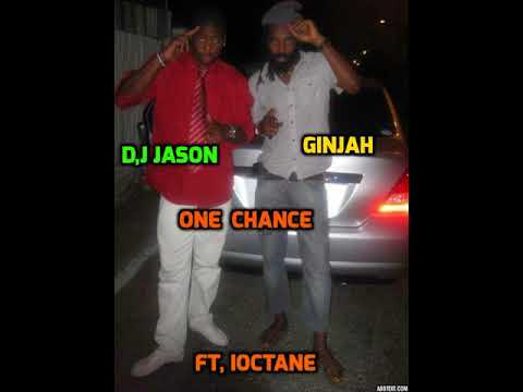 ginjah ft ioctain one chance