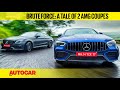 Brute Force Mercedes AMG C 63 Coupé And GT 63 S 4 Door Coupé Feature Autocar India