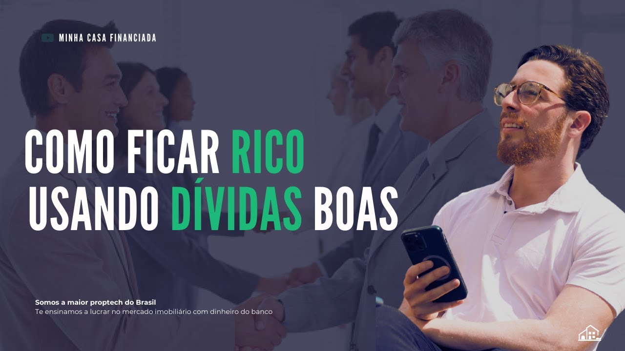 COMO FICAR RICO USANDO DÍVIDAS BOAS!