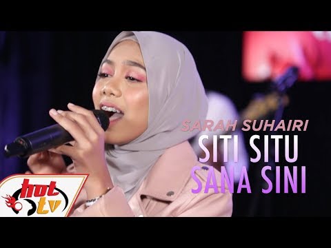 SARAH SUHAIRI - SITI SITU SANA SINI #BOMBASTIKCTDK