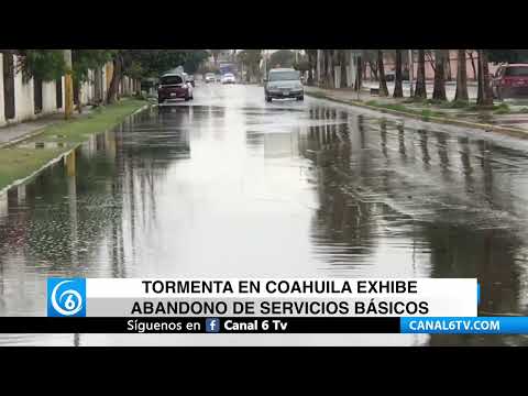 Video: Tormenta en Coahuila exhibe abandono de servicios básicos