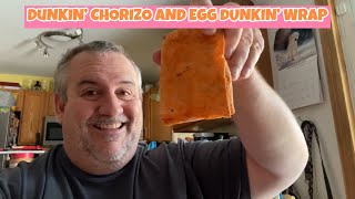 Dunkin’s new Chorizo and Egg Dunkin’ Wrap Review