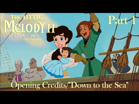 The Little Melody II: Return to the Sea (MV) — Opening Credits ("Down to the Sea")