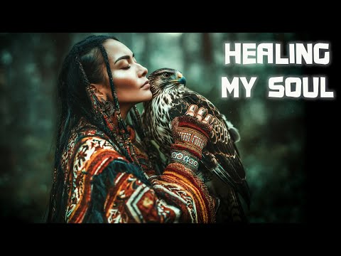 HEALING MY SOUL 🦌 healing music 🐂 shamanic music 🦅 shamanic drumming