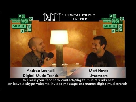 Matt Howe, Head of Music Content at Livestream - DMT @ SXSW 2013