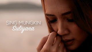 Suliyana - Sing Mungkin (Official Music Video) Suliyana - Sing Mungkin (Official Music Video)