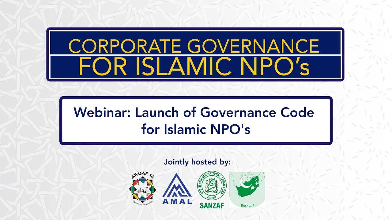 Corporate Governance for Islamic NPO's Webinar: Launch of Governance Code - 30 October 2021
