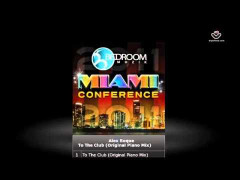 Alex Roque - To The Club (Original Piano...     Release Bedroom Muzik video - Miami