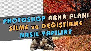 Photoshop Arka Plan Rengi Değiştirme Beyaz Siyah Transparan Yapma Dekupe Ve Temizleme 3. Ders
