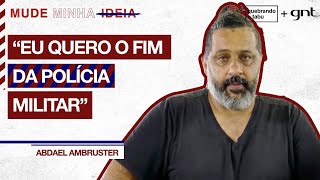 O fim da Polícia Militar é uma solução ou um problema? | Mude Minha Ideia