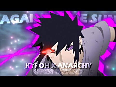 Against The Sun - Kyroh x Anarchy - Open Collab [Edit/AMV] #KyrohOC1