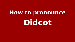 How to pronounce Didcot