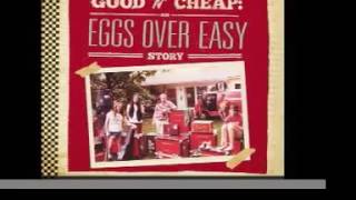 EGGS OVER EASY- GOIN TO CANADA