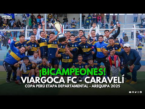 Viargoca FC campeón de la Etapa Departamental de la Copa Perú - Arequipa 2025 (PARTIDO COMPLETO)