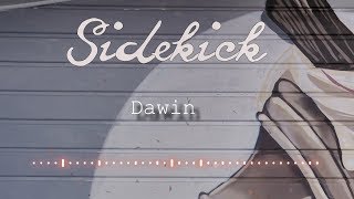 Dawin - Sidekick (Lyrics video)