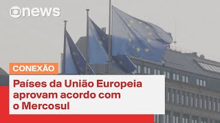 Países da União Europeia aprovam acordo com o Mercosul