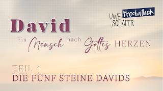 Ein Mensch nach Gottes Herzen (4) - Die fünf Steine Davids
