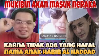 Download lagu MUKIBIN AKAN MASUK NERAKA‼️KARENA TIDAK HAFAL NAMA ANAK HABIB AL-HADDAD  mp3