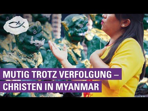 Mutig trotz Verfolgung – Christen in Myanmar
