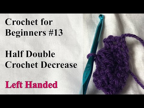 Half Double Crochet Decrease Left Handed Crochet For Beginners 13