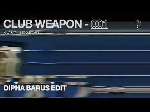 Zedd - Clarity ft. Foxes (Dipha Barus Edit) | CLUB WEAPON 001