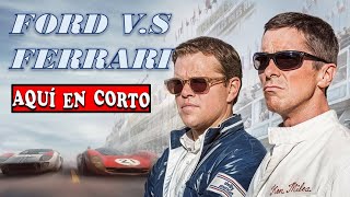 CONTRA LO IMPOSIBLE "Ford VS Ferrari" - El Resumen AQUÍ EN CORTO