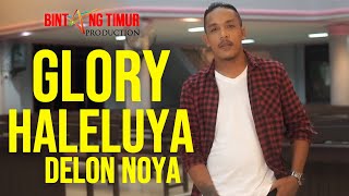 Download lagu GLORY HALELUYA - DELON NOYA mp3