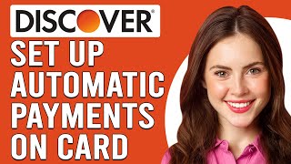 How To Set Up Automatic Payments On Your Discover Card (Updated)