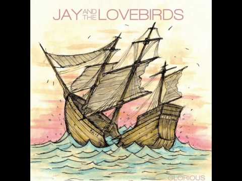 Jay & The Lovebirds - Love and You'll See