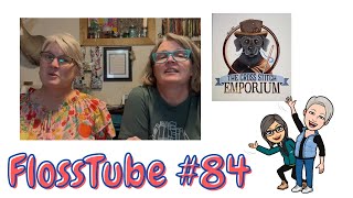FlossTube #84...The Video of Nancy Getting it Done!