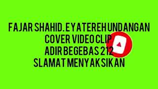 Download lagu Fajar shyahid Iyatereh undangan. Cover vidio klip mp3 Download lagu Fajar shyahid Iyatereh undangan. Cover vidio klip mp3