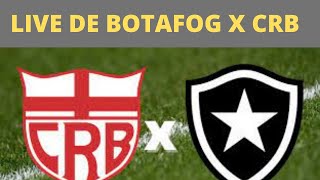 LIVE  PRE jOGO DE BOTAFOGO E CRB