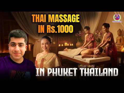THAI MASSAGE in just Rs.1000 in PHUKET - THAILAND IS VERY CHEAP !! 😍😍😍