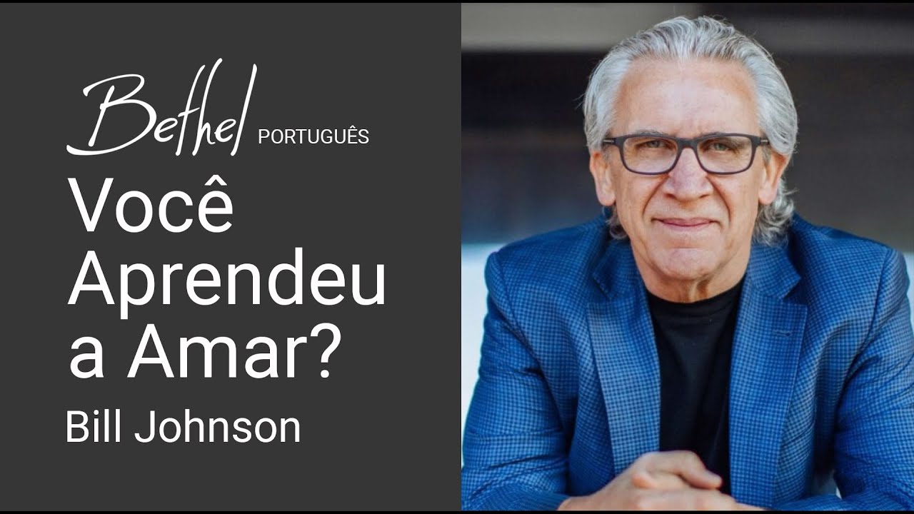 Você Aprendeu a Amar? | Bill Johnson | 31 DEZ 2023