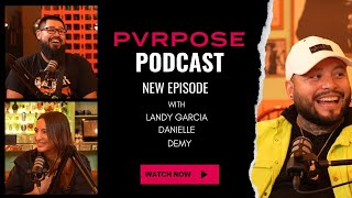 Ep1: Pvrpose Game talking Music, Mindset &amp; Self-Love w/ Landy Garcia, Juan Grey, Danielle, Demy