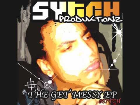 Get Messy EP - Sytch Productionz (OUT NOW)