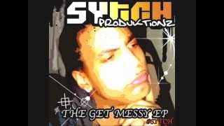 Get Messy EP - Sytch Productionz (OUT NOW)