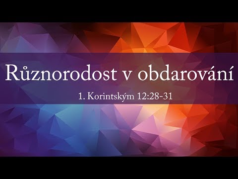 #52 Různorodost v obdarování | 1. Korintským 12:28-31